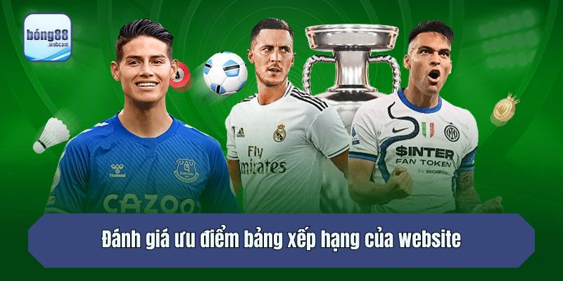 Đánh giá ưu điểm bảng xếp hạng của website