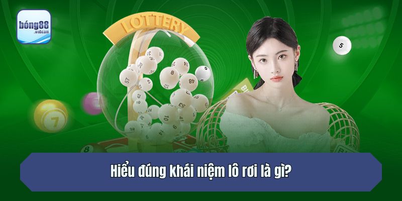 Hiểu đúng khái niệm lô rơi là gì?