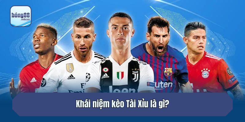 Khái niệm kèo Tài Xỉu là gì?