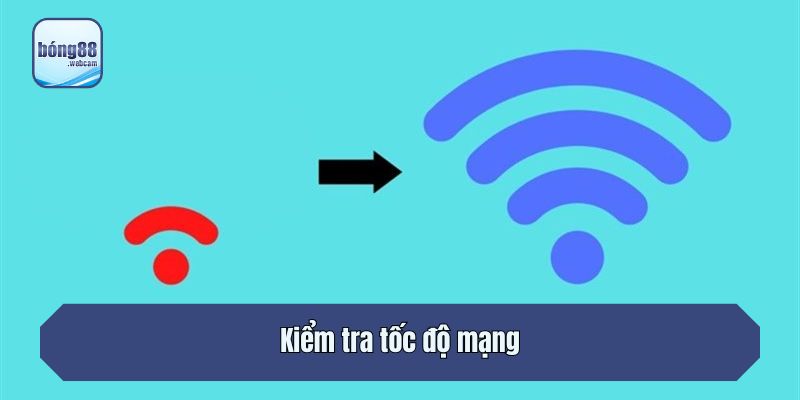 Kiểm tra tốc độ mạng