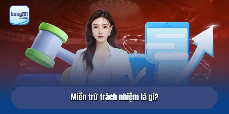 Miễn trừ trách nhiệm là gì?