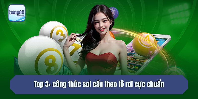 Top 3+ công thức soi cầu theo lô rơi cực chuẩn