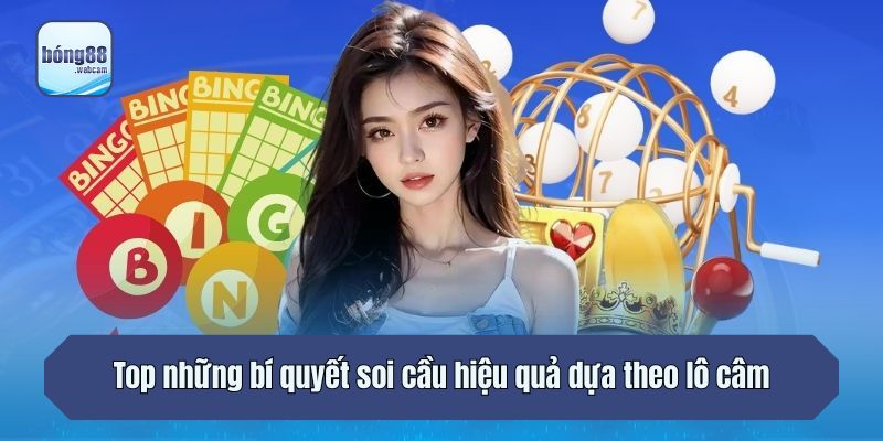 Top những bí quyết soi cầu hiệu quả dựa theo lô câm