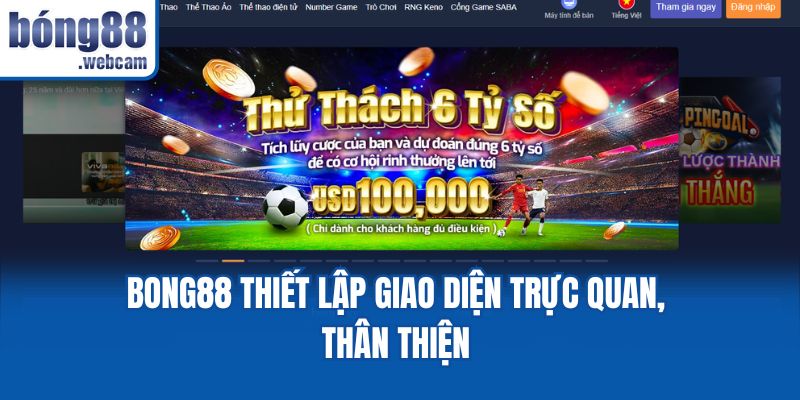 Bong88 thiết lập giao diện trực quan, thân thiện